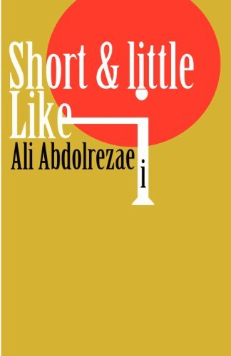Cover for Ali Abdolrezaei · Short &amp; Little Like I (Paperback Bog) (2012)