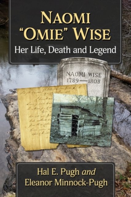 Cover for Hal E. Pugh · Naomi &quot;Omie&quot; Wise: Her Life, Death and Legend (Paperback Bog) (2022)