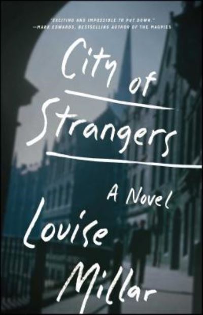 Cover for Louise Millar · City of strangers a novel (Book) [First Emily Bestler Boolks / Atria Paperback edition. edition] (2016)