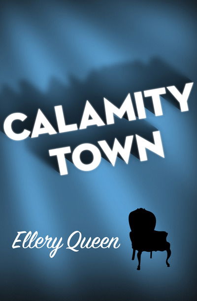 Cover for Ellery Queen · Calamity Town (Book) (2014)