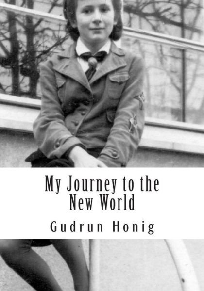 Cover for Gudrun Honig · My Journey to the New World (Paperback Book) (2013)