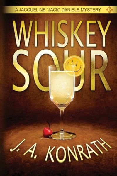 Cover for J A Konrath · Whiskey Sour - Jacqueline &quot;jack&quot; Daniels Mysteries (Taschenbuch) (2013)