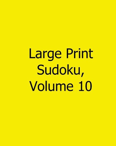 Cover for Rajiv Patel · Large Print Sudoku, Volume 10: Fun, Large Print Sudoku Puzzles (Paperback Book) (2013)