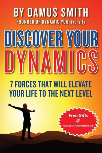 Cover for Damus Smith · Discover Your Dynamics: 7 Forces That Will Elevate Your Life to the Next Level (Paperback Book) (2014)