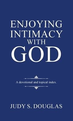 Cover for Judy S. Douglas · Enjoying Intimacy with God (Inbunden Bok) (2022)