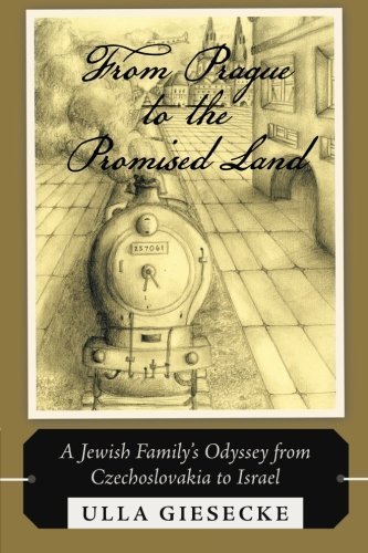 Cover for Ulla Giesecke · From Prague to the Promised Land: a Jewish Family's Odyssey from Czechoslovakia to Israel (Paperback Bog) (2013)