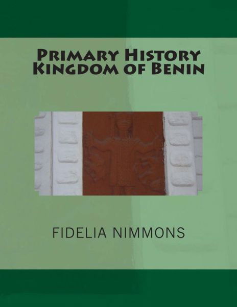 Cover for Fidelia Nimmons · Primary History Kingdom of Benin (Paperback Book) (2013)