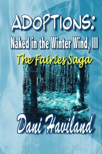 Cover for Dani Haviland · Adoptions: Naked in the Winter Wind, Iii: the Fairies Saga (Paperback Book) (2013)