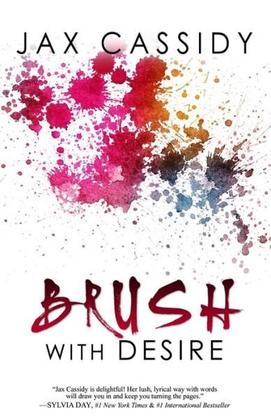 Cover for Jax Cassidy · Brush with Desire (Paperback Book) (2013)