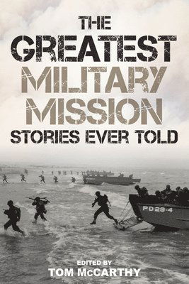 Cover for Tom McCarthy · The Greatest Military Mission Stories Ever Told - Greatest (Paperback Book) (2022)