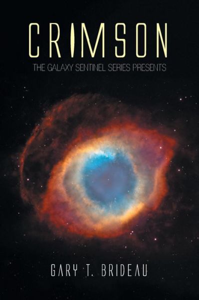 Cover for Gary T Brideau · Crimson: the Galaxy Sentinel Series Presents (Paperback Book) (2013)