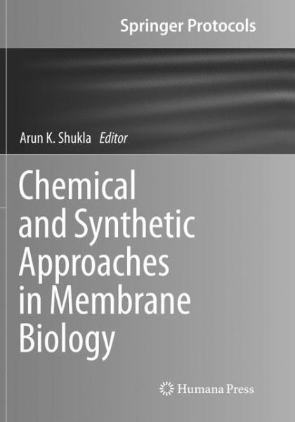 Cover for Chemical and Synthetic Approaches in Membrane Biology - Springer Protocols Handbooks (Paperback Book) [Softcover reprint of the original 1st ed. 2017 edition] (2018)