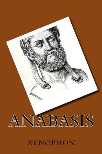 Anabasis - Xenophon - Książki - Createspace - 9781494803131 - 26 grudnia 2013