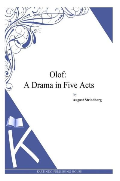 Cover for August Strindberg · Olof: a Drama in Five Acts (Paperback Bog) (2014)