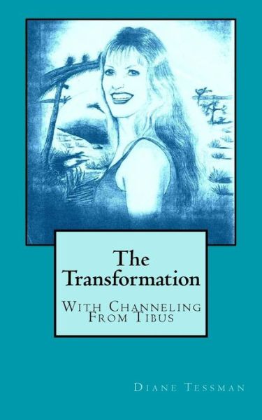 Cover for Diane Tessman · The Transformation: with Channeling from Tibus (Paperback Book) (2014)