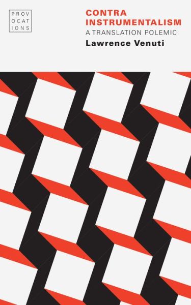 Cover for Lawrence Venuti · Contra Instrumentalism: A Translation Polemic - Provocations (Paperback Book) (2019)