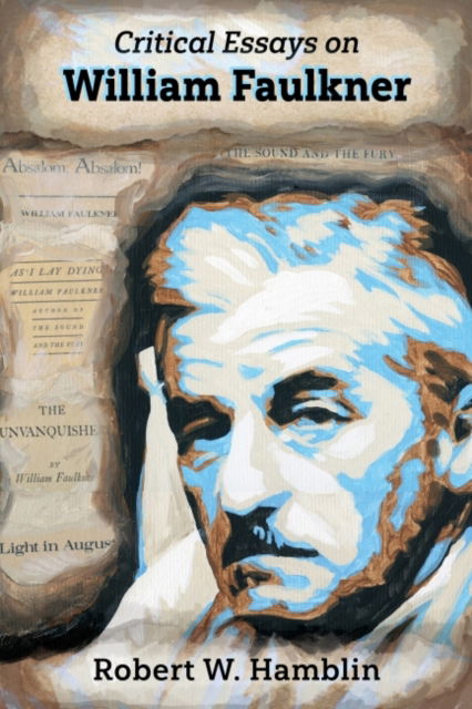 Cover for Robert W. Hamblin · Critical Essays on William Faulkner (Paperback Book) (2022)