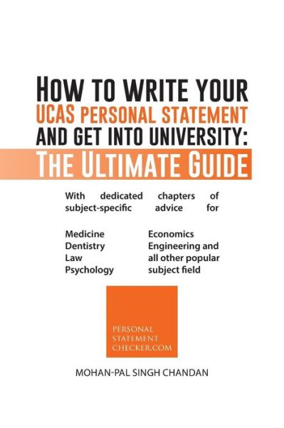 Cover for Mohan-Pal Singh Chandan · How to Write Your Ucas Personal Statement and Get Into University: The Ultimate Guide (Paperback Book) (2014)