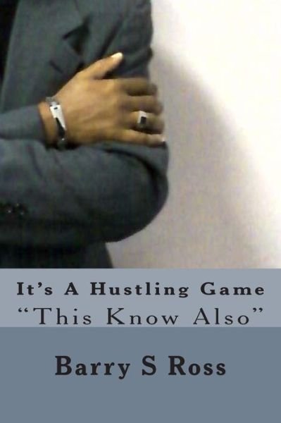 Cover for Barry S Ross · It's a Hustling Game: (Pocketbok) (2014)