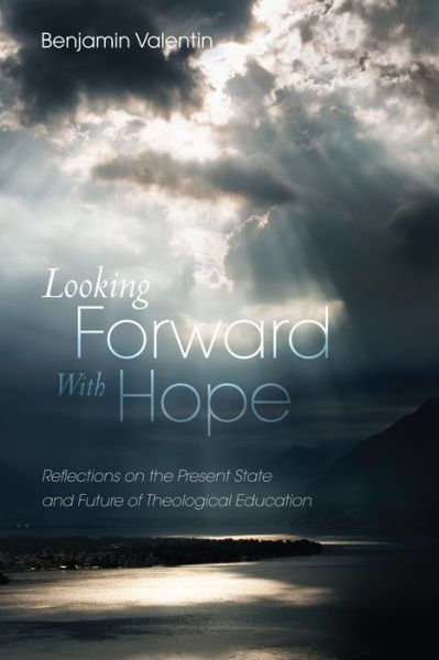 Looking Forward with Hope - Benjamin Valentin - Books - Cascade Books - 9781498230131 - November 1, 2019