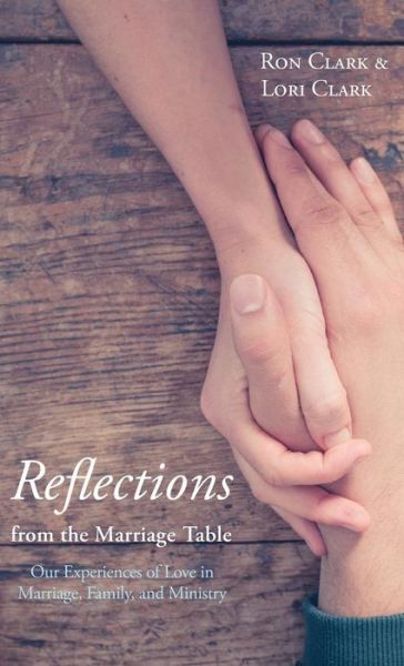 Cover for Ron Clark · Reflections from the Marriage Table (Book) (2016)