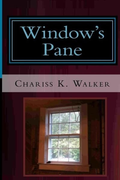 Cover for Chariss K Walker · Window's Pane (Taschenbuch) (2014)