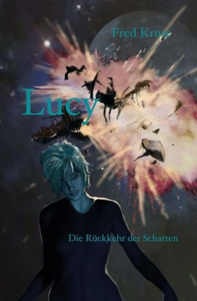 Cover for Fred Kruse · Lucy - Die Ruckkehr Der Schatten (Band 6) (Pocketbok) (2014)