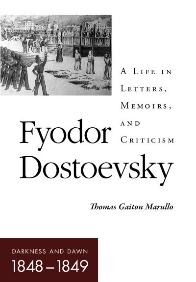 Cover for Thomas Gaiton Marullo · Fyodor Dostoevsky–Darkness and Dawn (1848–1849): A Life in Letters, Memoirs, and Criticism - NIU Series in Slavic, East European, and Eurasian Studies (Inbunden Bok) (2024)