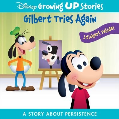 Cover for PI Kids · Disney Growing Up Stories: Gilbert Tries Again A Story About Persistence (Taschenbuch) (2021)