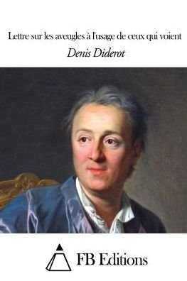 Cover for Denis Diderot · Lettre Sur Les Aveugles a L'usage De Ceux Qui Voient (Paperback Book) (2015)