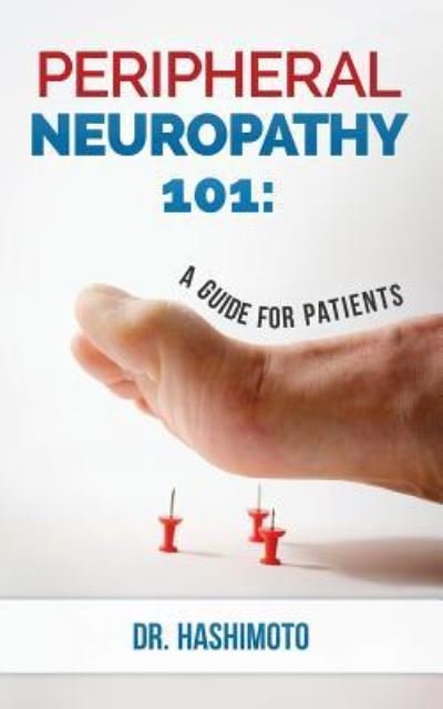 Cover for Naota Hashimoto · Peripheral Neuropathy 101 : A Guide For Patients (Taschenbuch) (2015)