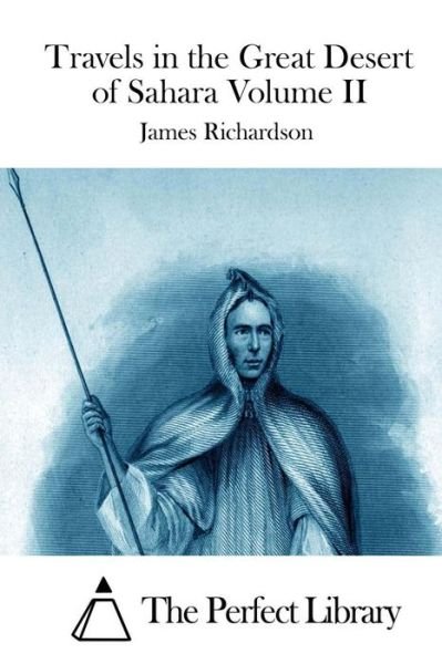 Cover for James Richardson · Travels in the Great Desert of Sahara Volume II (Paperback Book) (2015)