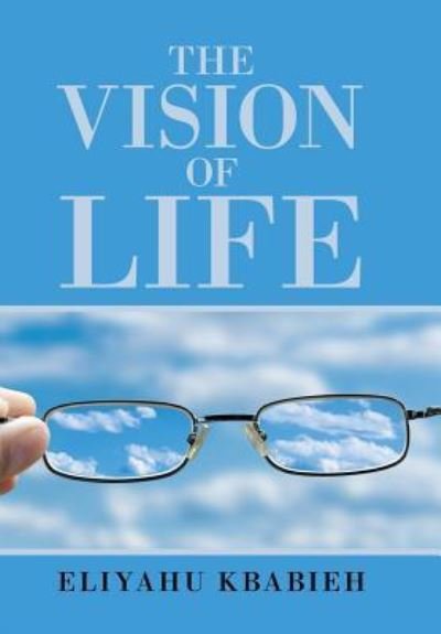 Cover for Eliyahu Kbabieh · The Vision of Life (Hardcover bog) (2016)