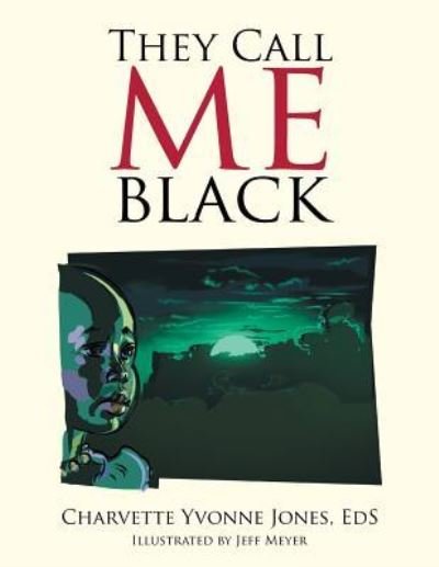 Cover for Eds Charvette Yvonne Jones · They Call Me Black (Paperback Bog) (2016)