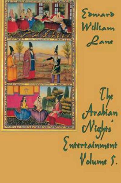 Cover for William Lane Edward · The Arabian Nights' Entertainment Volume 5. (Taschenbuch) (2015)