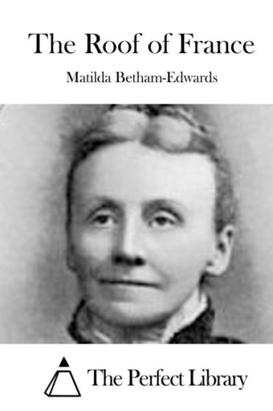 Cover for Matilda Betham-Edwards · The Roof of France (Paperback Book) (2015)