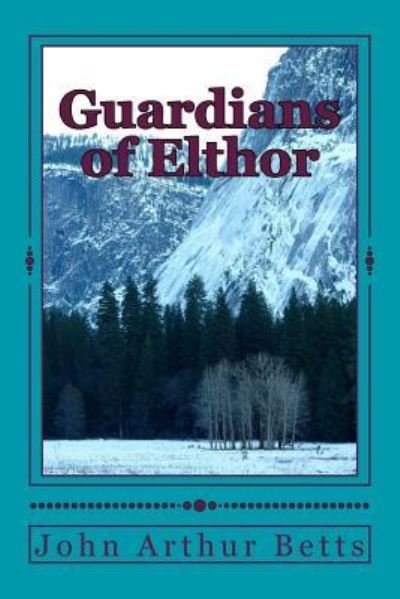Cover for John Arthur Betts · Guardians of Elthor (Paperback Bog) (2015)