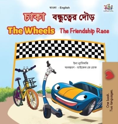 Cover for Inna Nusinsky · The Wheels The Friendship Race (Bengali English Bilingual Children's Book) (Hardcover Book) (2022)