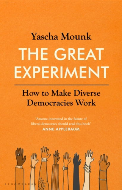 Cover for Yascha Mounk · The Great Experiment: How to Make Diverse Democracies Work (Hardcover Book) (2022)