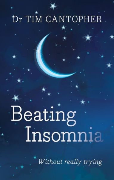 Cover for Tim Cantopher · Beating Insomnia: Without Really Trying (Paperback Book) (2019)