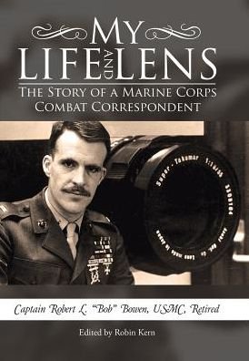 Cover for Usmc Retired Bowen · My Life and Lens (Hardcover Book) (2017)