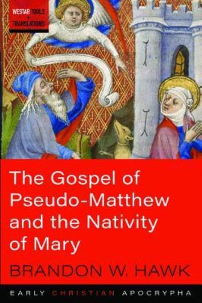 Cover for The Gospel of Pseudo-Matthew and the Nativity of Mary (Book) (2019)