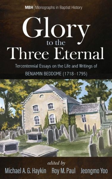 Glory to the Three Eternal - Michael A G Haykin - Książki - Pickwick Publications - 9781532666131 - 29 sierpnia 2019