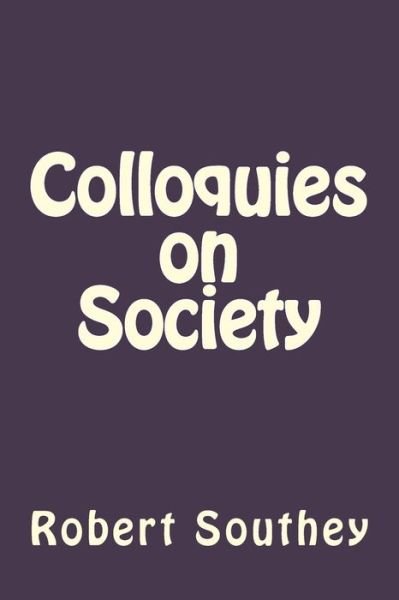 Cover for Robert Southey · Colloquies on Society (Pocketbok) (2016)