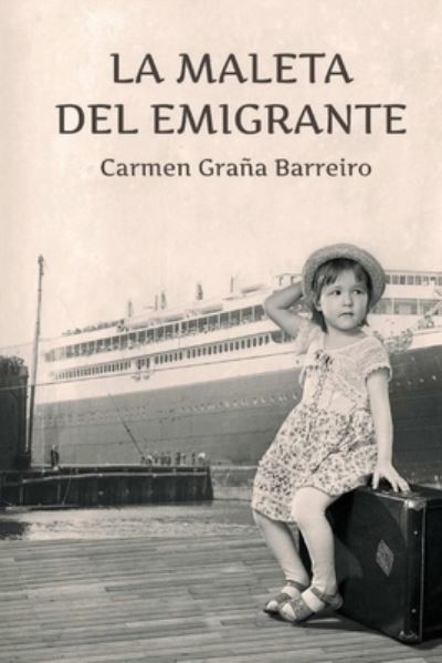 Cover for Barreiro Carmen Grana Barreiro · La maleta del emigrante (Paperback Book) (2016)