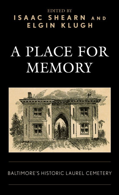 Cover for A Place for Memory: Baltimore's Historic Laurel Cemetery (Hardcover Book) (2023)