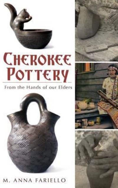 Cover for M Anna Fariello · Cherokee Pottery (Hardcover bog) (2011)
