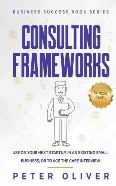 Cover for Peter Oliver · Consulting Frameworks (Pocketbok) (2016)