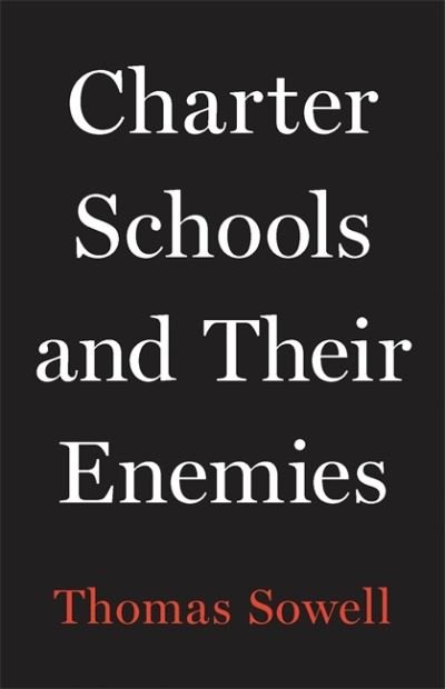 Cover for Thomas Sowell · Charter Schools and Their Enemies (Hardcover bog) (2020)