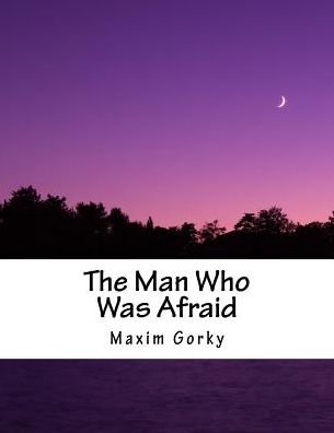 Cover for Maxim Gorky · The Man Who Was Afraid (Paperback Book) (2017)